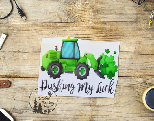 UVDTF Decal Pushing My Luck Tractor Excavator Shamrock Funny Cute Transparent Background Sticker 1pc