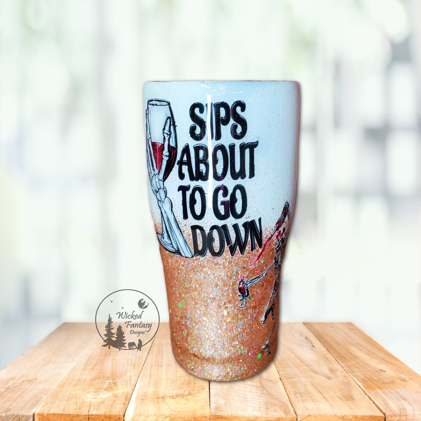 You Personalize Sips About to Go Down Sarcastic Funny Skeleton Have the Day You Deserve Wine Glitter Tumbler