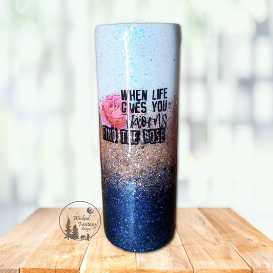 When Life Gives You Roses Find the Thorn Ombre Glitter Tumbler 20oz  Skinny