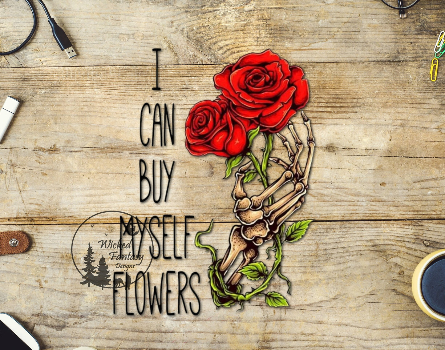 UVDTF Decal I Can Buy Myself Flowers Skeleton Hand Roses Transparent Background 1pc